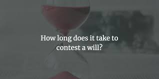 How Long Do You Have To Contest A Will