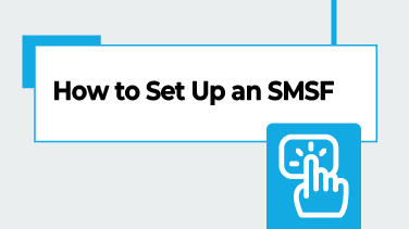 How To Set Up A SMSF