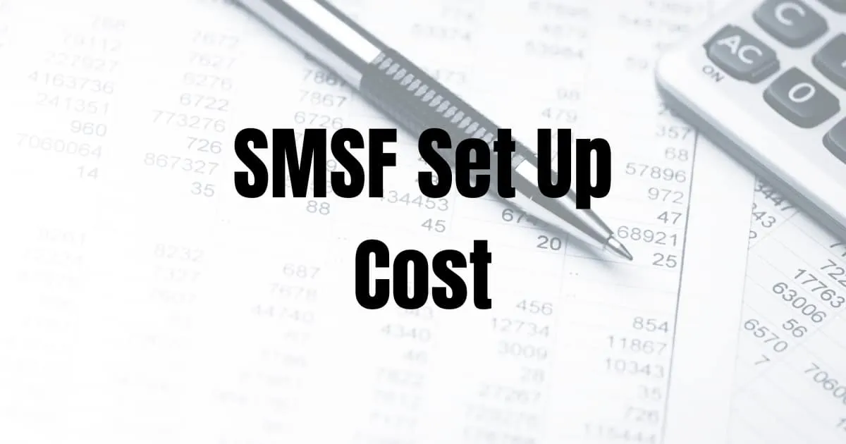 How Much Does It Cost To Set Up A SMSF